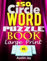 Circle Word Puzzle Book Large Print: A Unique Jumbo Large Print Word-Finds Puzzle Book- Word Search - A Jumbo Large Print Word-Finds Puzzle Book- Word Search Volume 1! B08NR9TD6C Book Cover