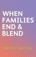 When Families End & Blend 1913568253 Book Cover