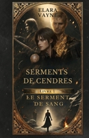 Serments de Cendres - Tome 1: Le Serment de Sang (French Edition) B0GR1XFH4R Book Cover