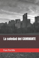 La Soledad Del Caminante 1521029652 Book Cover