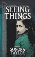 Seeing Things B08B7G43ZC Book Cover