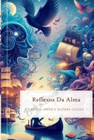 Reflexos da Alma: Cartas, Amor e Outras Coisas (Portuguese Edition) B0DPQG1JJH Book Cover
