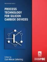 Process Technology for Silicon Carbide Devices 0852969988 Book Cover