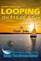 Looping on $15.00 a Day: Cruising America's Great Loop 1497381460 Book Cover