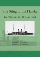 The Sting of the Hawke: Collision in the Solent 1502946874 Book Cover