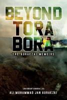 Beyond Tora Bora: The Aurakzai Memoirs 1848977506 Book Cover