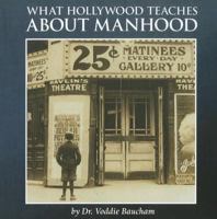 What Hollywood Teaches about Manhood 1933431628 Book Cover