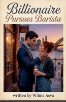 Billionaire Pursues Barista B0H27ND1QG Book Cover