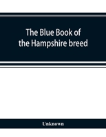 (The) "blue book" of the Hampshire breed, a Hampshire directory and year book 1171593597 Book Cover