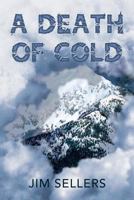 A Death of Cold 0994841434 Book Cover