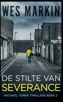 De Stilte Van Severance (Michael Yorke Thrillers) (Dutch Edition) B0FXJDLRDN Book Cover