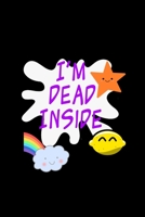 I'm Dead Inside: Journal For The Depressed And Nihilistic 1086890043 Book Cover