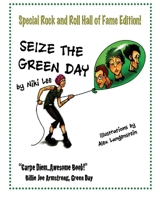 Seize the Green Day: Rock and Roll Hall of Fame Edition! 151964700X Book Cover