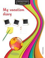 Unforgettable memories: My vacation diary 1717733026 Book Cover