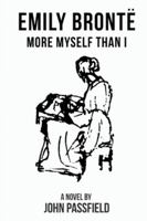 Emily Brontë: More Myself Than I 177244197X Book Cover