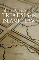 Shah Wali Allah's Treatises on Islamic Law: Two Treatises on Islamic Law by Shah Wali Allah Al-In?af fi Bayan Sabab al-Ikhtilaf and ?Iqd al-Jid fi A?kam al-Ijtihad wa-l Taqlid 189178546X Book Cover