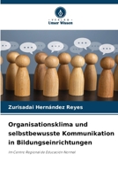 Organisationsklima und selbstbewusste Kommunikation in Bildungseinrichtungen (German Edition) 6630177088 Book Cover