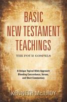 Basic New Testament Teachings: The Four Gospels 1597551872 Book Cover
