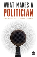What Makes a Politician 9352772725 Book Cover