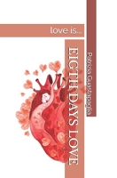 EIGTH DAYS LOVE (Love is...) B0CJ45V939 Book Cover