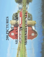 200 Pictures of Silos and Barns in McHenry County B0CL5FWN7M Book Cover