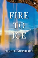 Fire to Ice B0GZL8FX2C Book Cover
