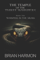 Whispers in the Murk (The Temple of the Three Whispers) 1945559403 Book Cover