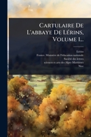 Cartulaire De L'abbaye De LÃ(c)rins, Volume 1... (Latin Edition) 1024901327 Book Cover