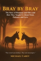 Bray by Bray: The Story of Hummus and Olive and How They Taught Us About Trust, Patience, and Love 1088170498 Book Cover