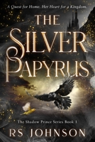 The Silver Papyrus: The Shadow Prince series B0CGGC4QS4 Book Cover
