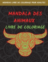 Livre De Coloriage Mandala Des Animaux: Dessins d'animaux anti-stress, livre de coloriage pour adultes 1008911763 Book Cover