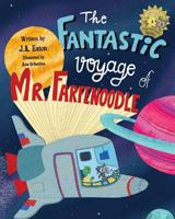 The Fantastic Voyage of Mr. Farfenoodle 1684018064 Book Cover