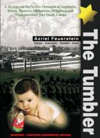 The Tumbler: Kassa - Auschwitz - Sweden - Israel: A 16 Year Old Boy's Live Chronicle of Auschwitz, Belsen, Hanover, Hildesheim, Wol 1902578325 Book Cover