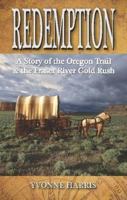 Redemption: A Story of the Oregon Trail & the Fraser River Gold Rush 1896124658 Book Cover