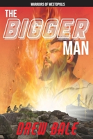 Warriors of Westopolis: The Bigger Man 0648838560 Book Cover