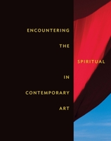 Encountering the Spiritual in Contemporary Art 0300233655 Book Cover