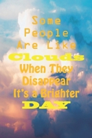 Some People are Like Clouds When They Disappear It's a Brighter Day:: Lined Notebook, 6 x 9, Journal Gifts, Softcover, Matte finish (120 Pages). 1658839390 Book Cover