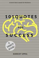 101 Quotes for Success: A Book That's Made for Thinkers 1544195060 Book Cover