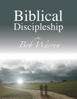 Biblical Discipleship 1627270604 Book Cover