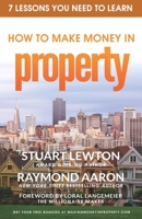 How To Make Money In PROPERTY: 7 Lessons You Need To Learn B084QK928R Book Cover