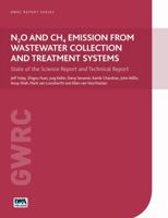 N2o and Ch4 Emission from Wastewater Collection and Treatment Systems: State of the Science Report and Technical Report 1780407335 Book Cover