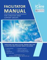 iCare Facilitator Manual for Christian Grief Support Groups 1950712567 Book Cover