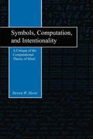 Symbols, Computation, and Intentionality: A Critique of the Computational Theory of Mind 1466348135 Book Cover