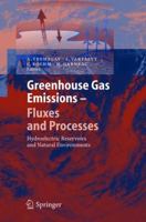 Greenhouse Gas Emissions - Fluxes and Processes : Hydroelectric Reservoirs and Natural Environments 3642062490 Book Cover