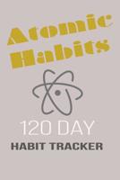Atomic Habits 120-Day Habit Tracker: Change Your Habits - Change Your Life. Four 30-days Sections to Track and Break Bad Habits and Create New One. Black Full Page 6x9 Notebook. 1074360354 Book Cover