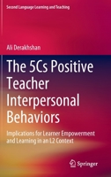 The 5Cs Positive Teacher Interpersonal Behaviors: Implications for Learner Empowerment and Learning in an L2 Context 3031165276 Book Cover