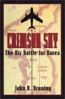 Crimson Sky: The Air Battle for Korea 1574888412 Book Cover