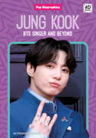Jung Kook: Bts Singer and Beyond: Bts Singer and Beyond 1098244370 Book Cover