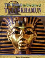 The World in the Time of Tutankhamen 0791060357 Book Cover