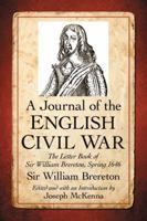 A Journal of the English Civil War: The Letter Book of Sir William Brereton, Spring 1646 0786472693 Book Cover
